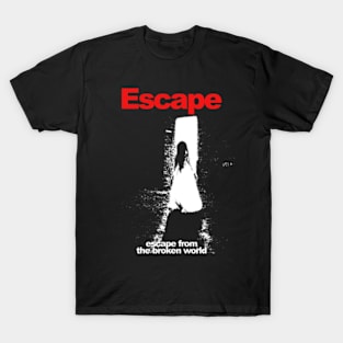 Escape from the broken world T-Shirt